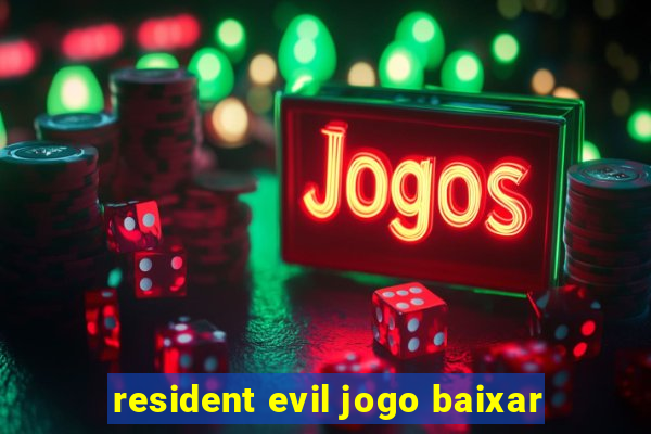 resident evil jogo baixar